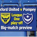 Pompey travel to Oxford United tonight in the second leg of their League One play-off semi-final