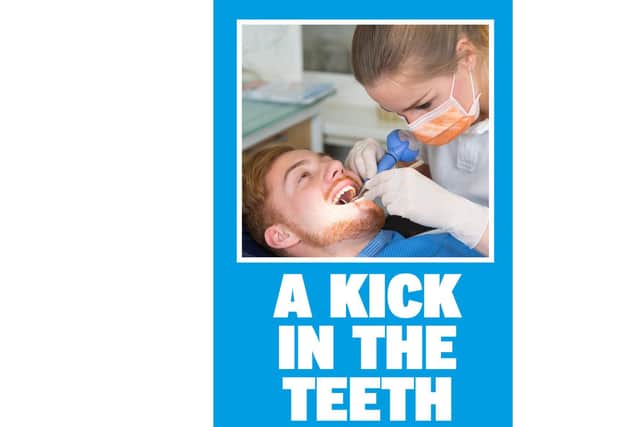 The News launched the campaign a Kick in the Teeth to highlight the lack of NHS dentists in the city