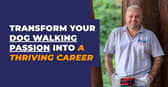 Nathan Dunleavy: Helping aspiring dog walkers succeed