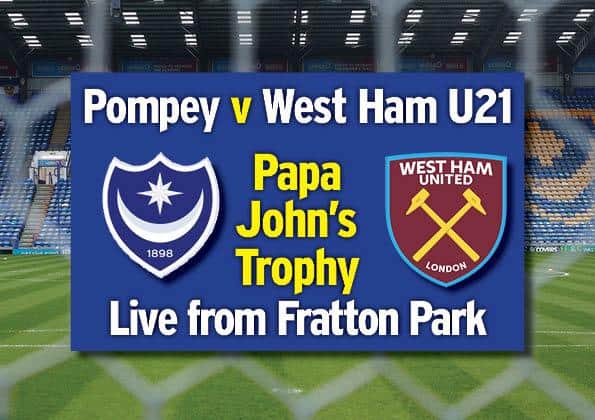 Pompey take on the under-21s of West Ham United in the Papa John's Trophy tonight
