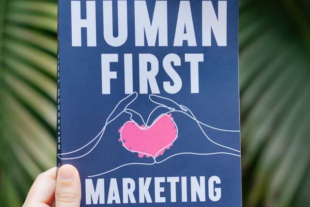 Human-First Marketing focuses on the importance of trust, clarity and empathy in contemporary marketing strategies.