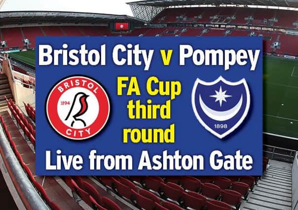 Pompey travel to Championship Bristol City today in the FA Cup.