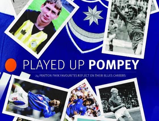 Played Up Pompey (2015) is now out as a paperback and features interviews with the likes of Arjan De Zeeuw, Robert Prosinecki, Mick Kennedy, Paul Merson, 
Sylvain Distin, Ron Saunders, Guy Whittingham. Alan Biley, Lomana Lualua, Noel Blake, Mark Hateley, Hermann Hreidarsson and Alan Knight