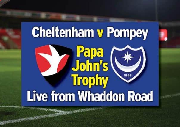 Pompey travel to League Two Cheltenham in the Papa John's Trophy
