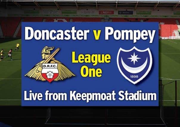 Pompey travel to Doncaster Rovers tonight in League One