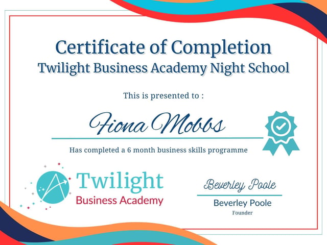 Participants received a Certificate of Completion for attendance at Twilight Business Academy Night School