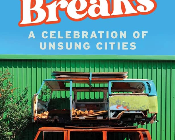 Ben Aitken's celebration of unsung cities is on sale now