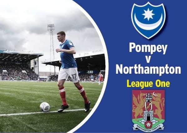 Pompey host Northampton today in League One