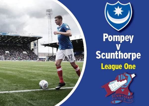 Pompey host Scunthorpe today in League One