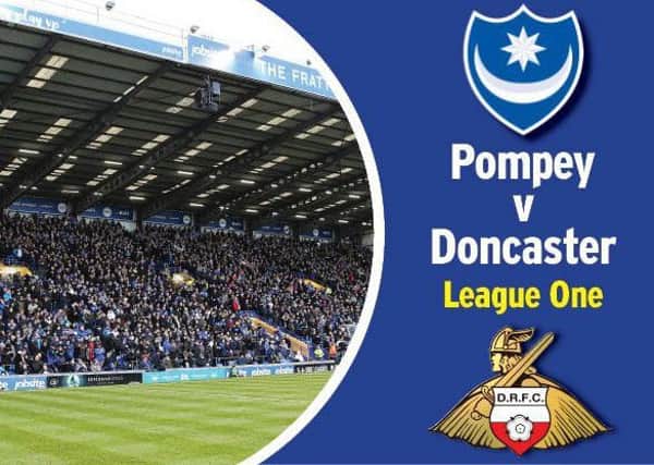Pompey hosts Doncaster Rovers today at Fratton Park