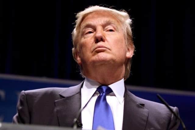 STAY AWAY: Visit by American president Donald Trump, above, is opposed.