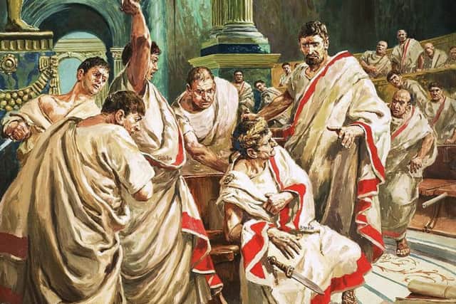 BACK STABBING The Ides of March marks the anniversary of Caesars death at the hands of treacherous senators